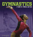 Gymnastics: A Guide for Athletes and Fans by Chandler, Matt