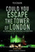 Could You Escape the Tower of London?: An Interactive Survival Adventure by Blake Hoena
