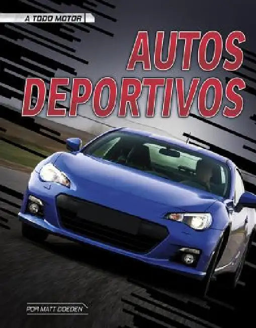 Autos Deportivos by Matt Doeden, Aparicio Publis Aparicio Publishing LLC