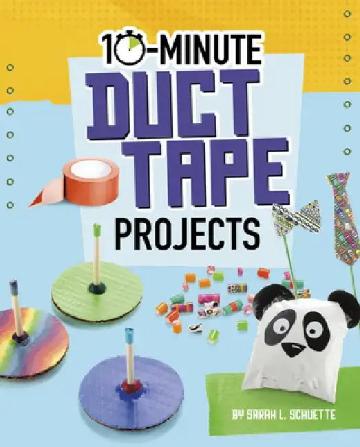 10-Minute Duct Tape Projects by Sarah L. Schuette