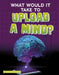 What Would It Take to Upload a Mind? by Megan Ray Durkin