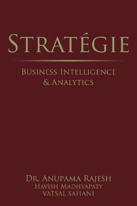 Stratégie: Business Intelligence & Analytics by Anupama Rajesh