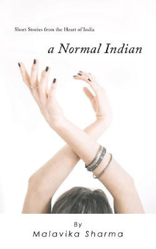 A Normal Indian: Short Stories from the Heart of India by Malavika Sharma
