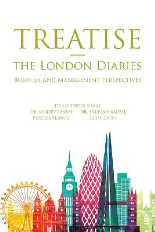 Treatise - the London Diaries: Business and Management Perspectives by Anupama Rajesh