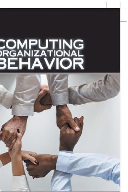 Computing Organizational Behavior by Anupama Sakhare
