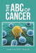 The Abc of Cancer by Saranjeet Kaur