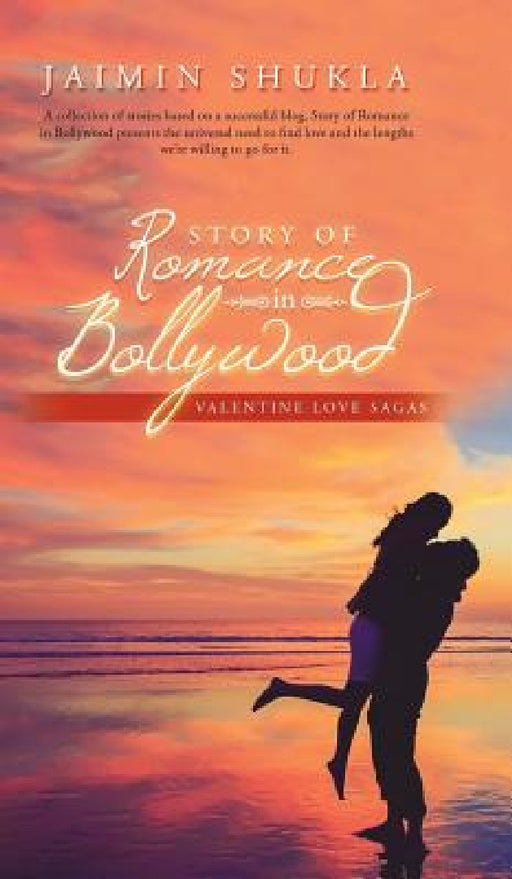 Story of Romance in Bollywood: Valentine Love Sagas by Jaimin Shukla