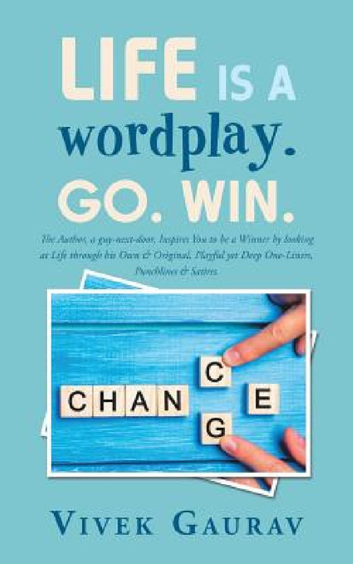 Life Is a Wordplay. Go. Win. by Vivek Gaurav