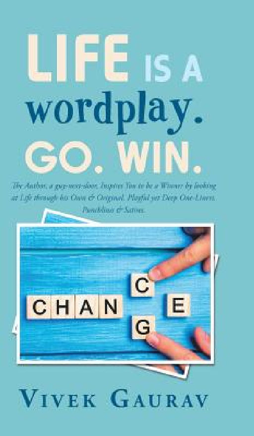 Life Is a Wordplay. Go. Win. by Vivek Gaurav