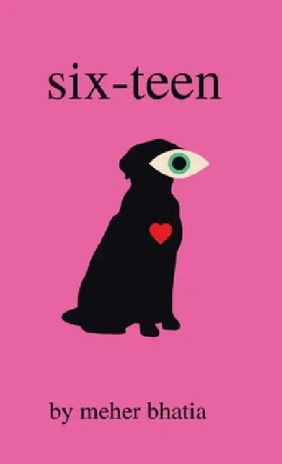 Six-Teen by Meher Bhatia