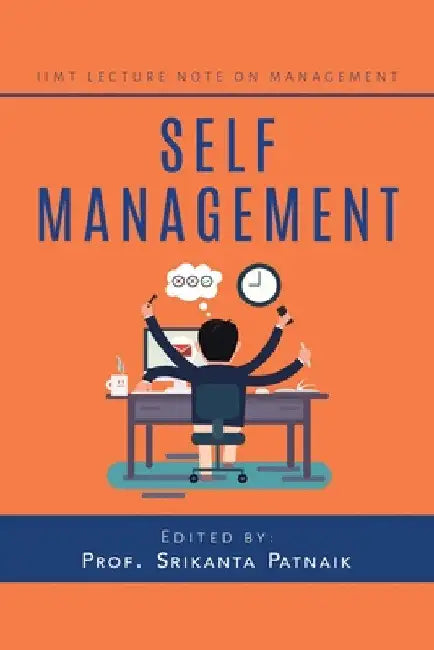 Self Management by Prof Srikanta Patnaik