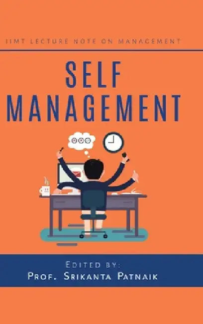 Self Management by Prof Srikanta Patnaik