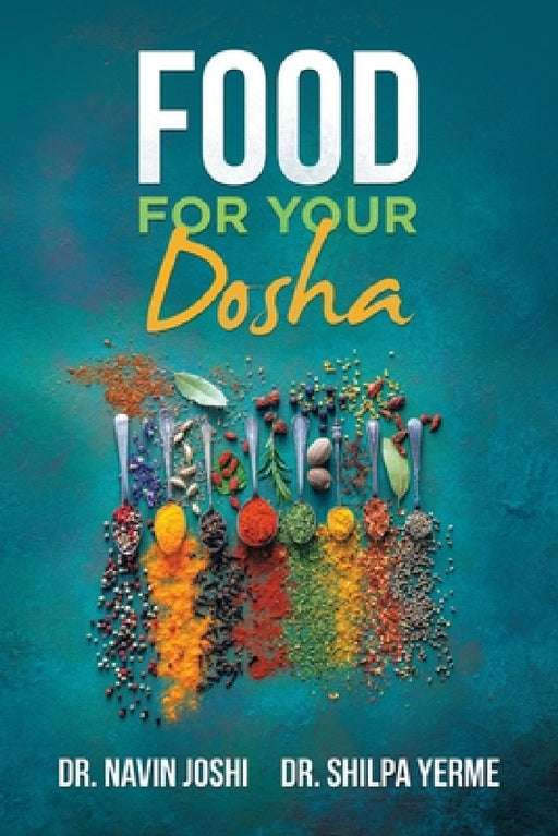 Food for Your Dosha by Navin Joshi, Shilpa Yerme