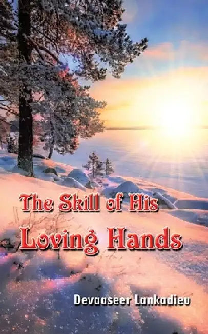 The Skill of His Loving Hands by Devaaseer Lankadieu