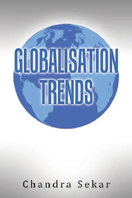 Globalisation Trends by Chandra Sekar