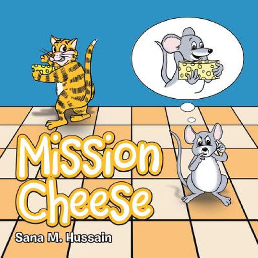 Mission Cheese by Sana M. Hussain