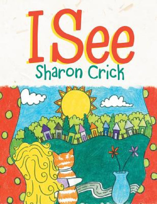 I See by Sharon Crick