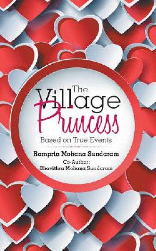 The Village Princess: Based on True Events by Rampria Sundaram