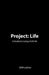 Project: Life: A Guide to Living a Full Life by Edm Ladines