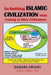 Re-Building Islamic Civilization While Looking at Other Civilizations by Zahari Awang