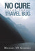 No Cure for the Travel Bug by Michael Sn Godfrey