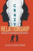 Crazy Relationships: Practical Steps to Take When You Suspect Infidelity by Alan Elangovan