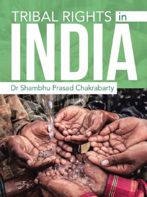 Tribal Rights in India by Shambhu Prasad Chakrabarty