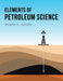 Elements of Petroleum Science by Hamid N. Alsadi