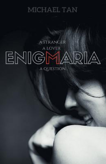 Enigmaria: A Stranger, a Lover, a Question by Michael Tan