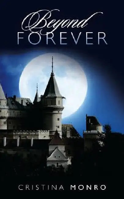 Beyond Forever by Cristina Monro