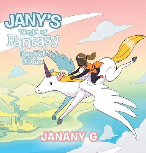 Jany's World of Fantasy: Magical Stories by Janany G