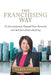 The Franchising Way: Go International, Expand Your Network, and Sell Just About Anything by Karen Kwan