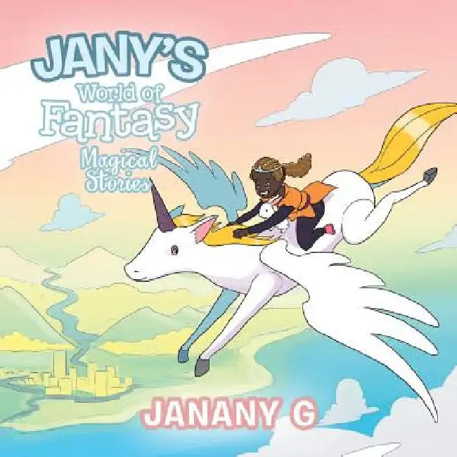 Jany's World of Fantasy: Magical Stories by Janany G