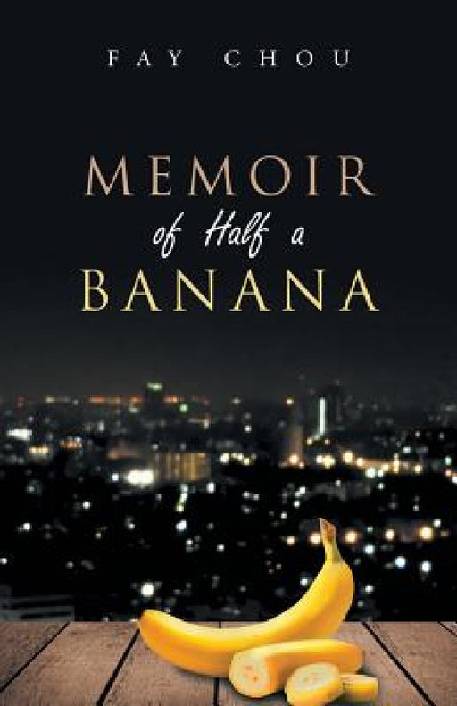 Memoir of Half a Banana by Fay Chou
