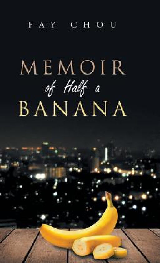 Memoir of Half a Banana by Fay Chou