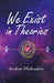 We Exist in Theories by Kuhu Mahajan