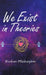 We Exist in Theories by Kuhu Mahajan