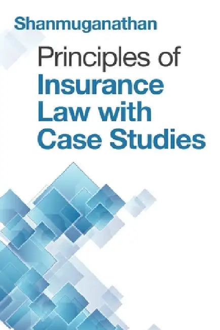 Principles of Insurance Law with Case Studies by Shanmuganathan