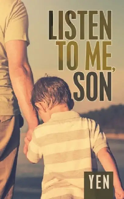 Listen to Me, Son by Yen