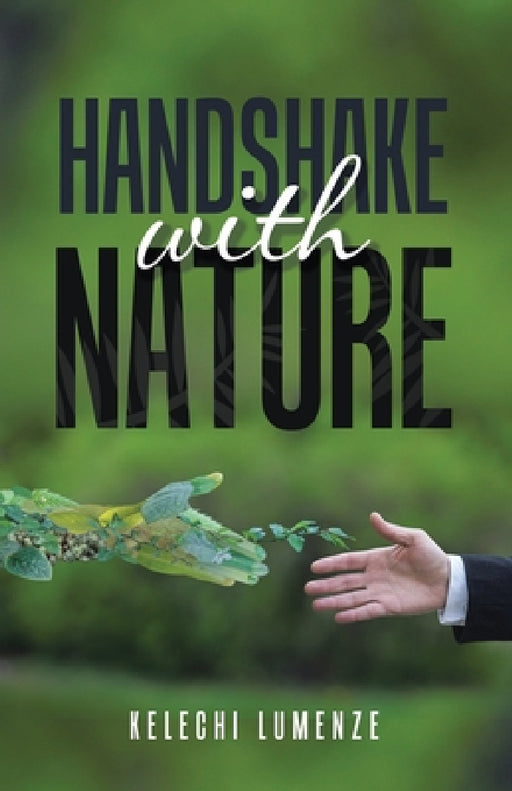 Handshake with Nature by Kelechi Lumenze