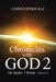 Chronicles with God: Volume Two: He Spoke, I Wrote by Christopher Raj