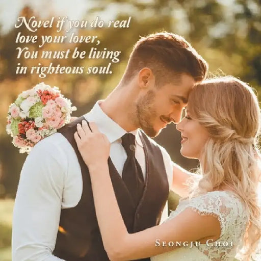 Novel If You Do Real Love Your Lover, You Must Be Living in Righteous Soul. by Seongju Choi