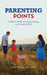 Parenting Points: 99 Bits of Wisdom to Raise a Happy and Capable Child (English Version Only) by Andy Whitney B. Sc Ed M.