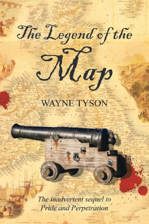 The Legend of the Map: The Inadvertent Sequel to Pride and Perpetration by Wayne Tyson