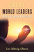 Great World Leaders: Their Lives and Contributions by Lee Kheng Chooi
