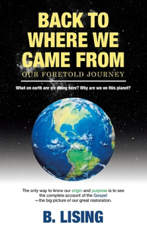 Back to Where We Came From: Our Foretold Journey by B. Lising