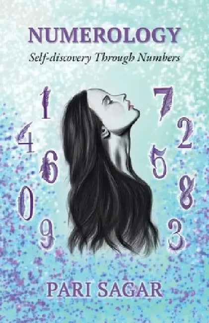 Numerology: Self-Discovery Through Numbers by Pari Sagar