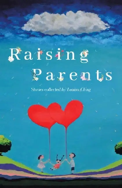 Raising Parents: Myth of the Perfect Parent by Louisa Ch'ng