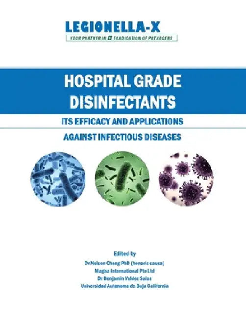 Hospital Grade Disinfectants: Its Efficacy and Applications Against Infectious Diseases by Nelson Cheng