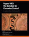 Vappro Vbci the Solution for Corrosion Control: Solving Corrosion Problems with the Environment in Mind by Nelson Cheng